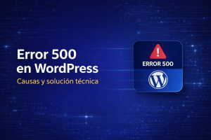 Error 500 en WordPress causas y solución técnica